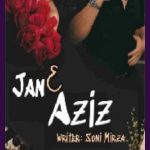 Jan e Aziz Novel By Soni Mirza Part 1 & 2