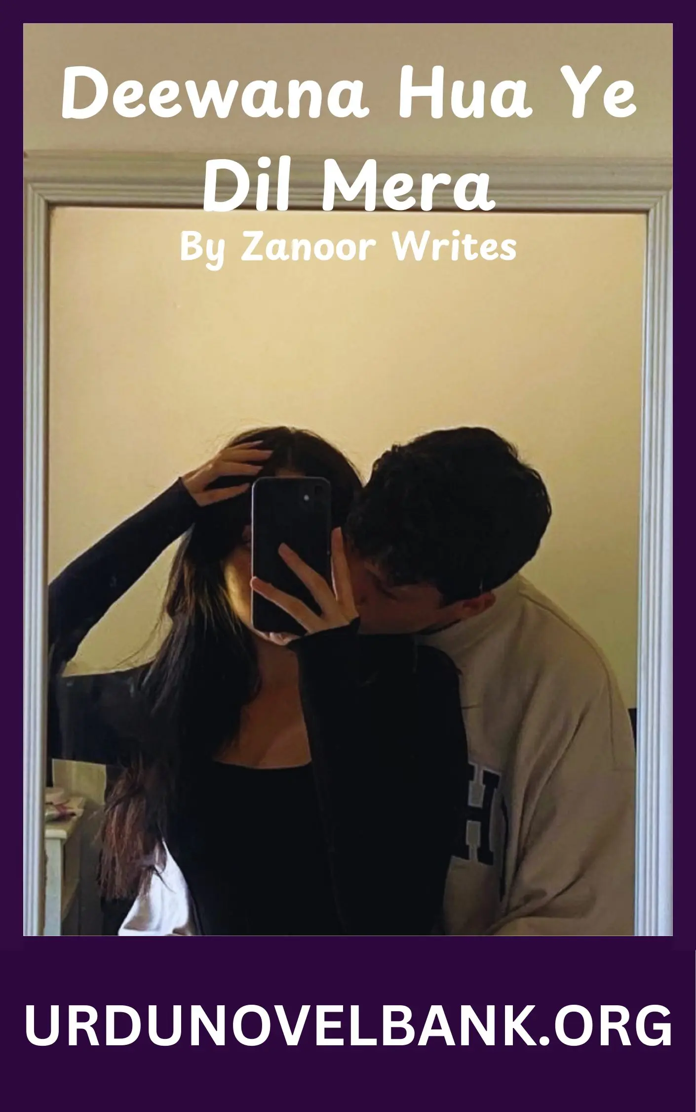 Deewana Hua Ye Dil Mera Novel Season 1 & 2 By Zanoor Writes 1 Deewana Hua Ye Dil Mera Novel Season 1 & 2 By Zanoor Writes