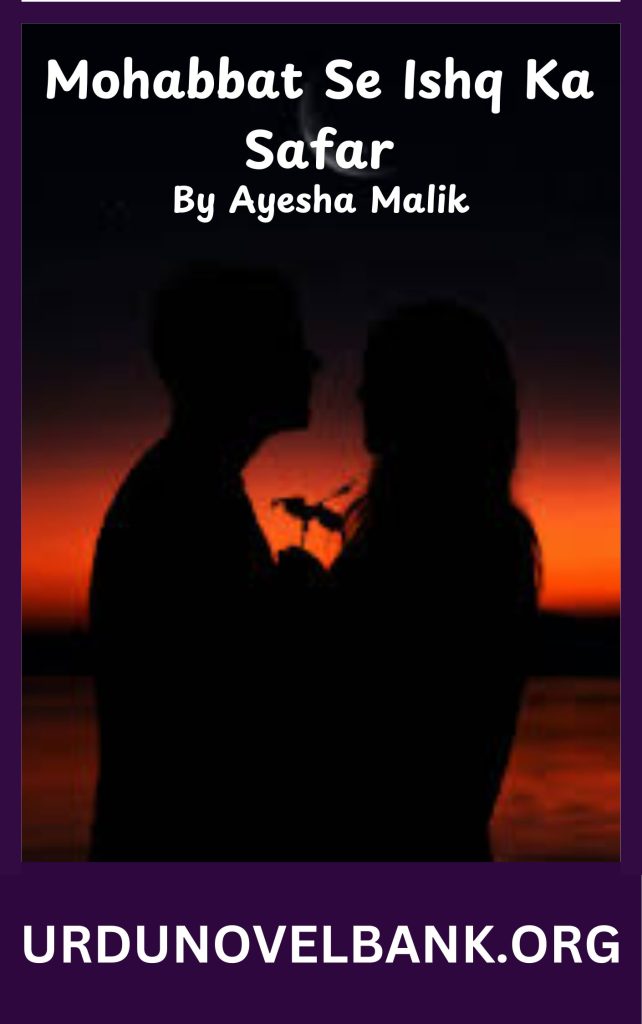 Mohabbat Se Ishq Ka Safar Novel By Ayesha Malik