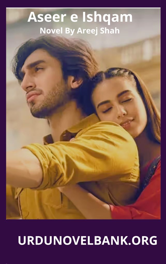 Aseer e Ishqam Novel By Areej Shah