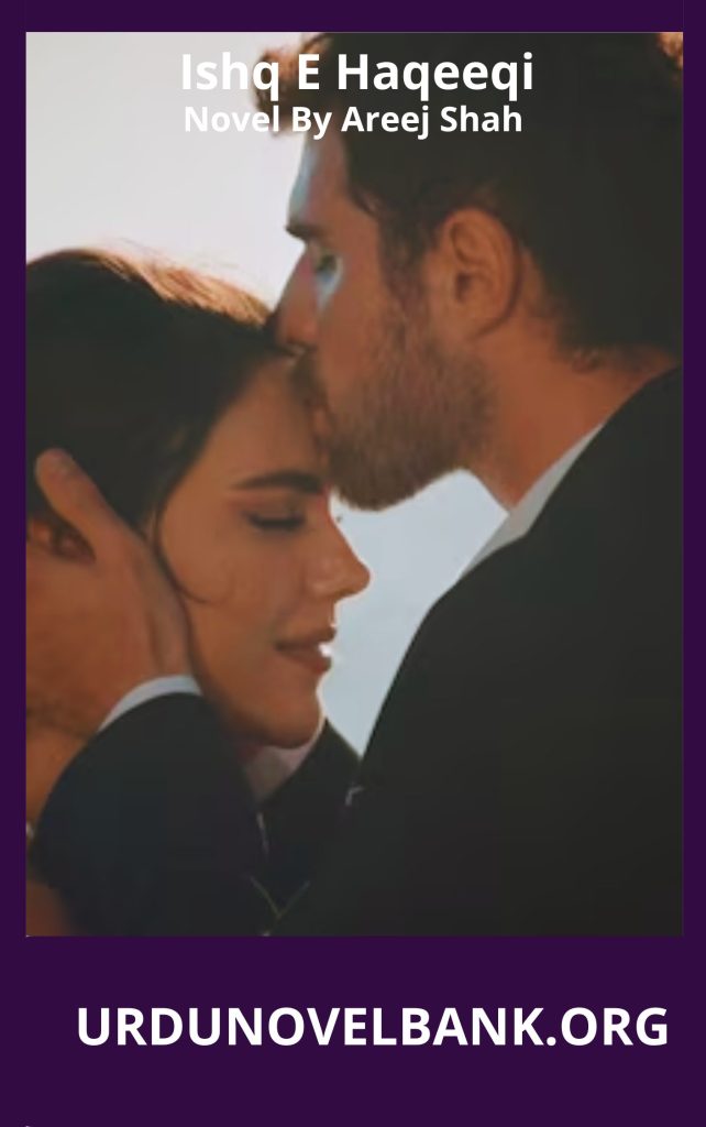 Ishq E Haqeeqi Novel By Areej Shah