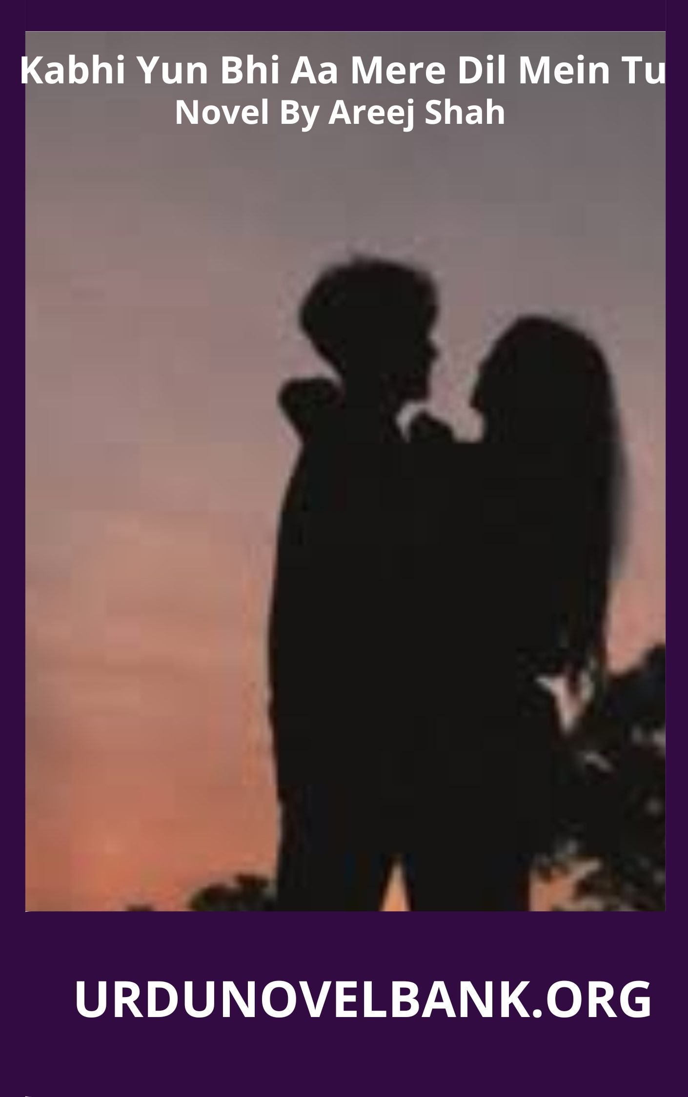 Kabhi Yun Bhi Aa Mere Dil Mein Tu Novel By Areej Shah