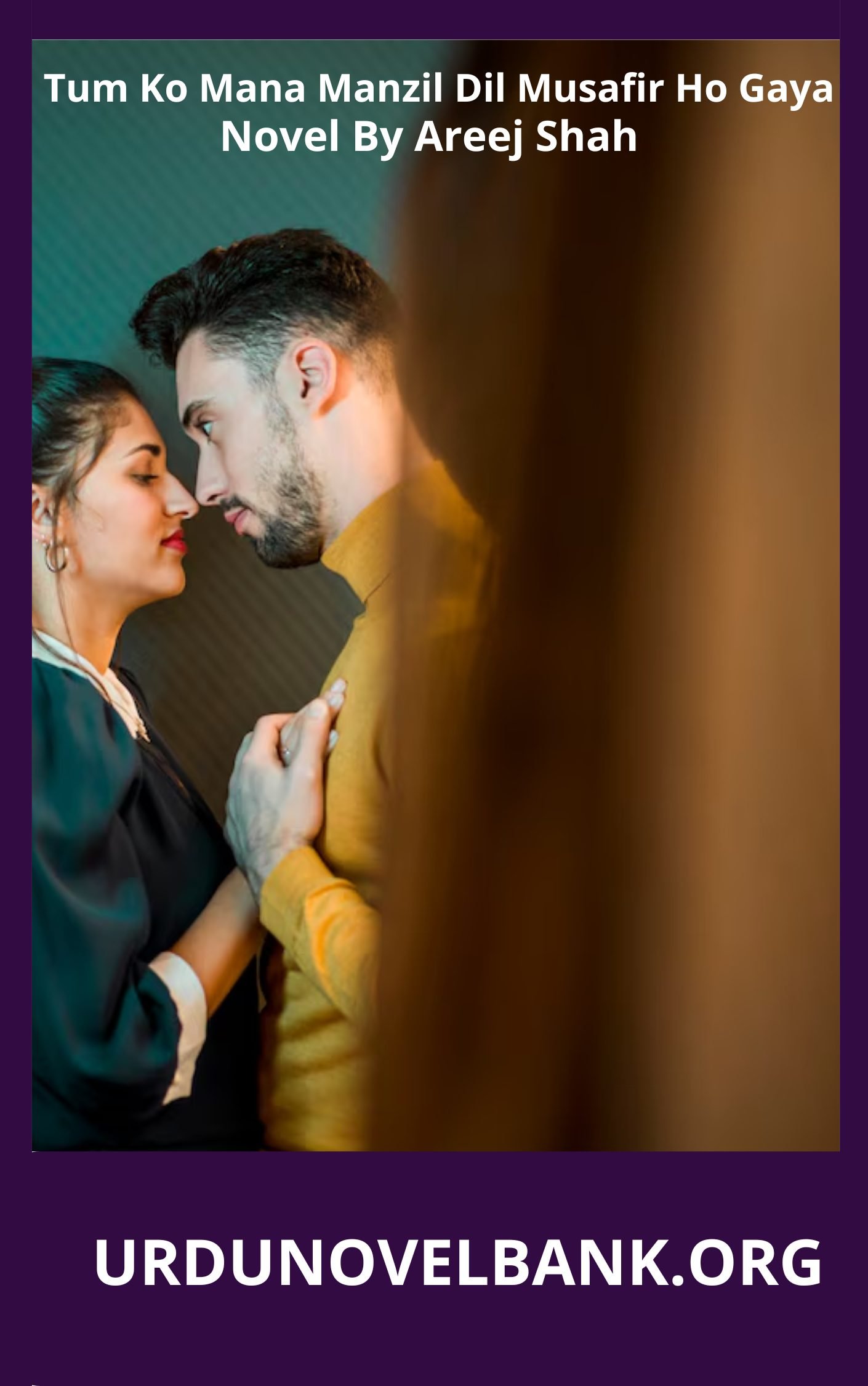 Tum Ko Mana Manzil Dil Musafir Ho Gaya Novel By Areej Shah