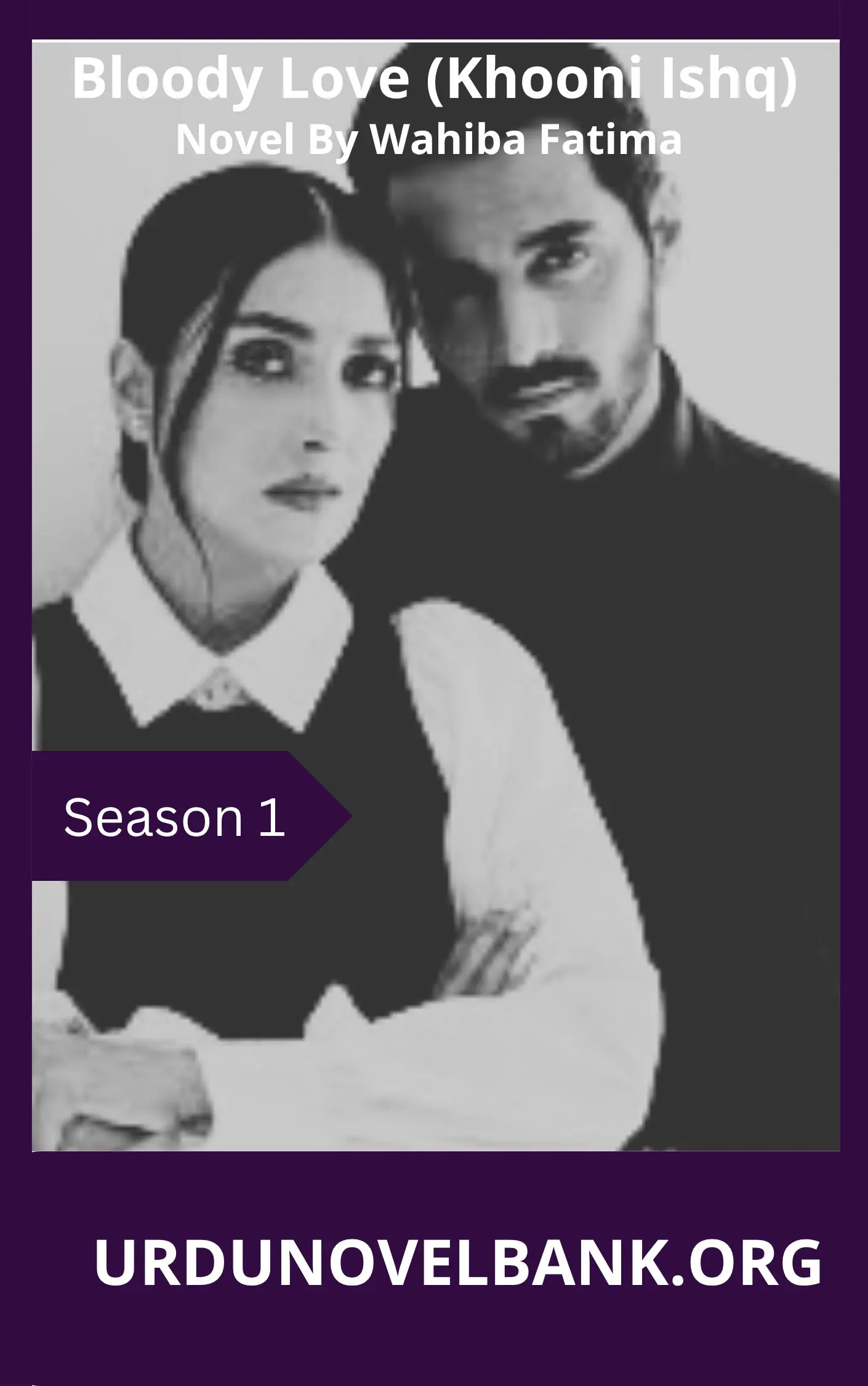 Bloody Love (Khooni Ishq) Season 1 By Wahiba Fatima