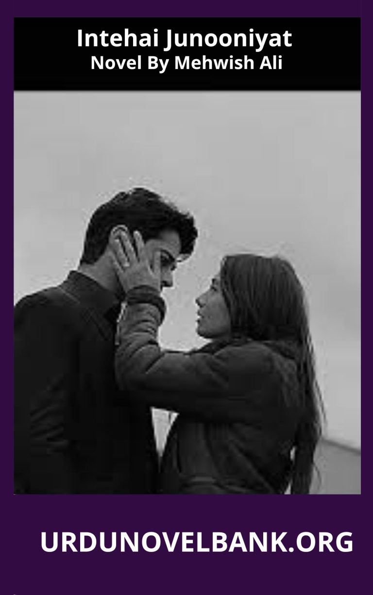 Intehai Junooniyat Novel By Mehwish Ali