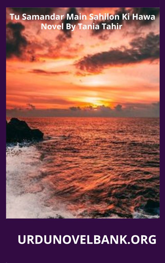 Tu Samandar Main Sahilon Ki Hawa Novel By Tania Tahir