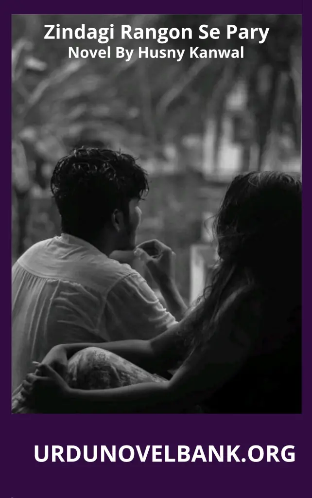Zindagi Rangon Se Pary Novel By Husny Kanwal 2 Zindagi Rangon Se Pary Novel By Husny Kanwal