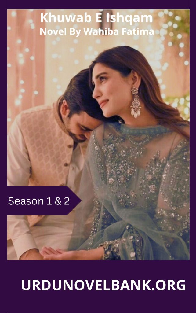Khuwab E Ishqam Season 1 and 2 By Wahiba Fatima
