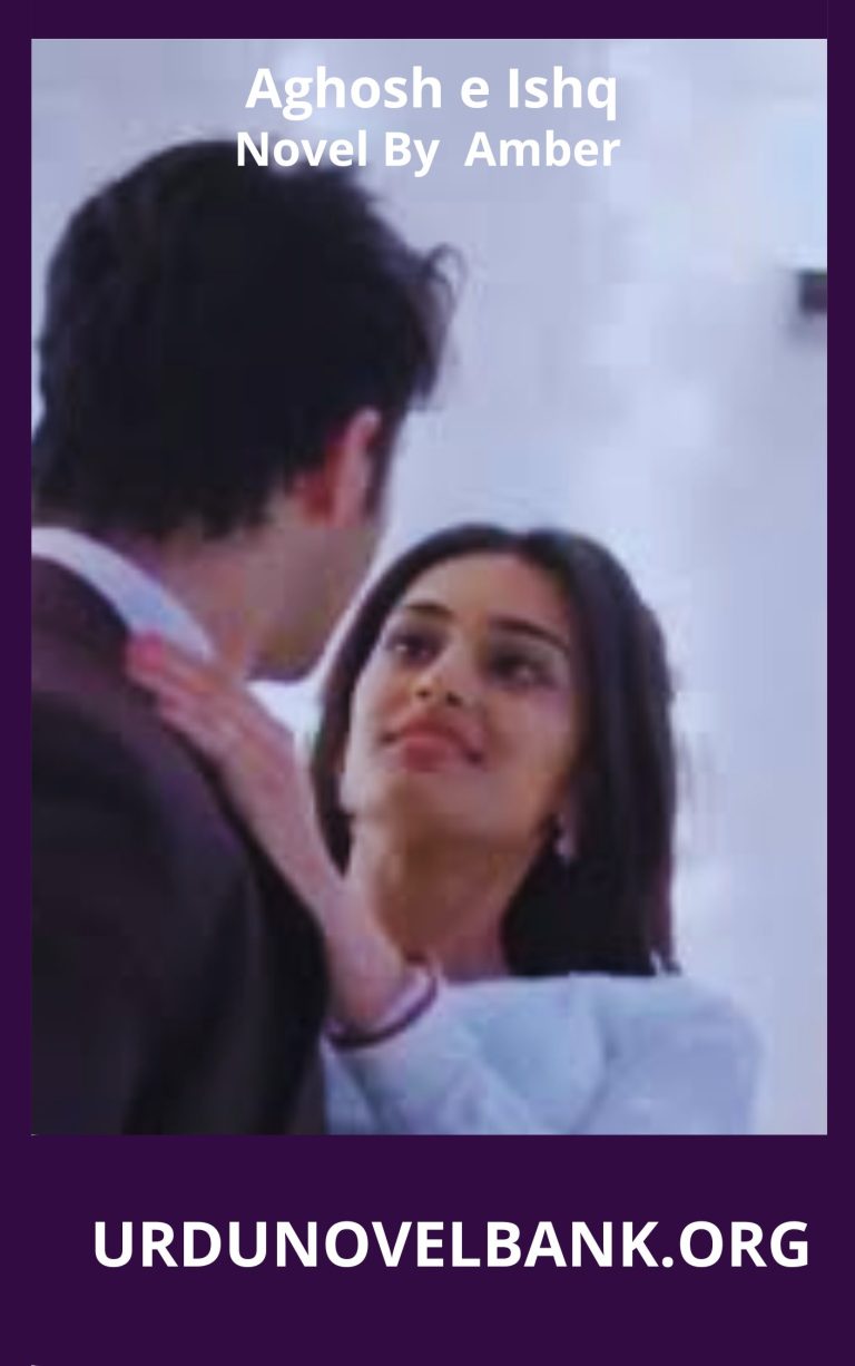 Aghosh e Ishq Novel By Amber