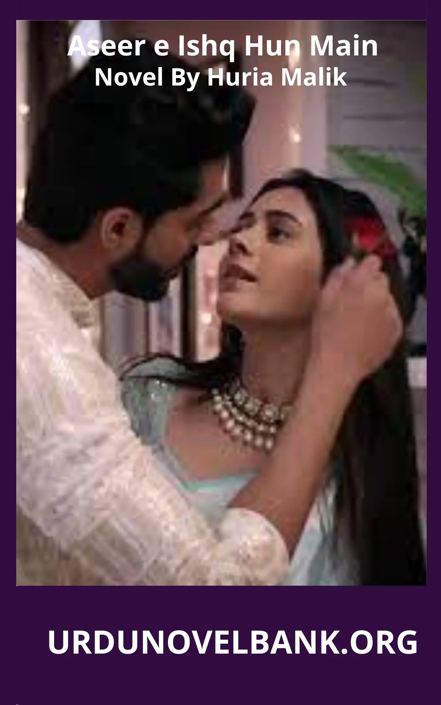 Aseer e Ishq Hun Main Novel By Huria Malik