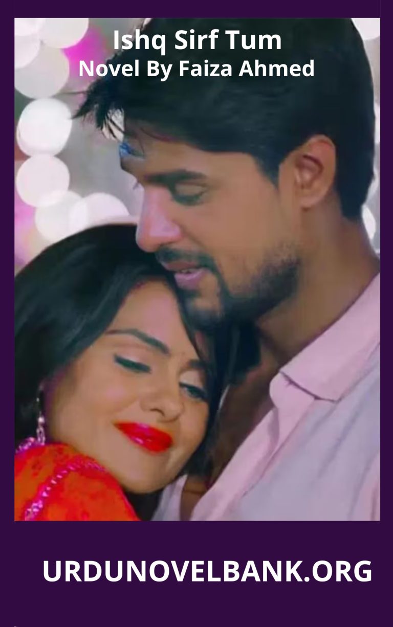 Ishq Sirf Tum Novel By Faiza Ahmed