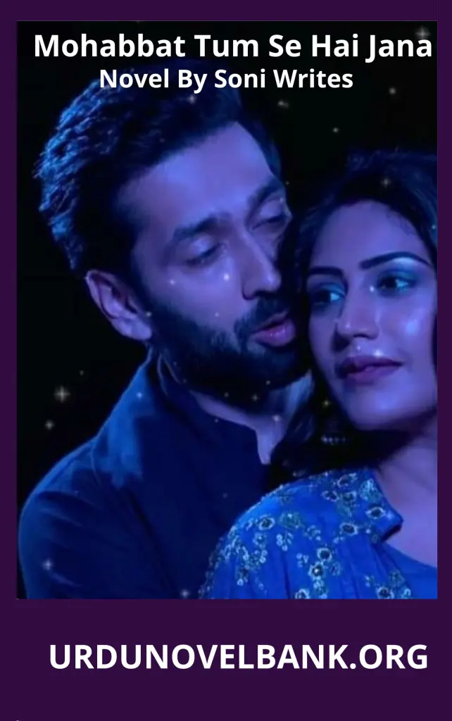 Mohabbat Tum Se Hai Jana Novel By Soni Writes