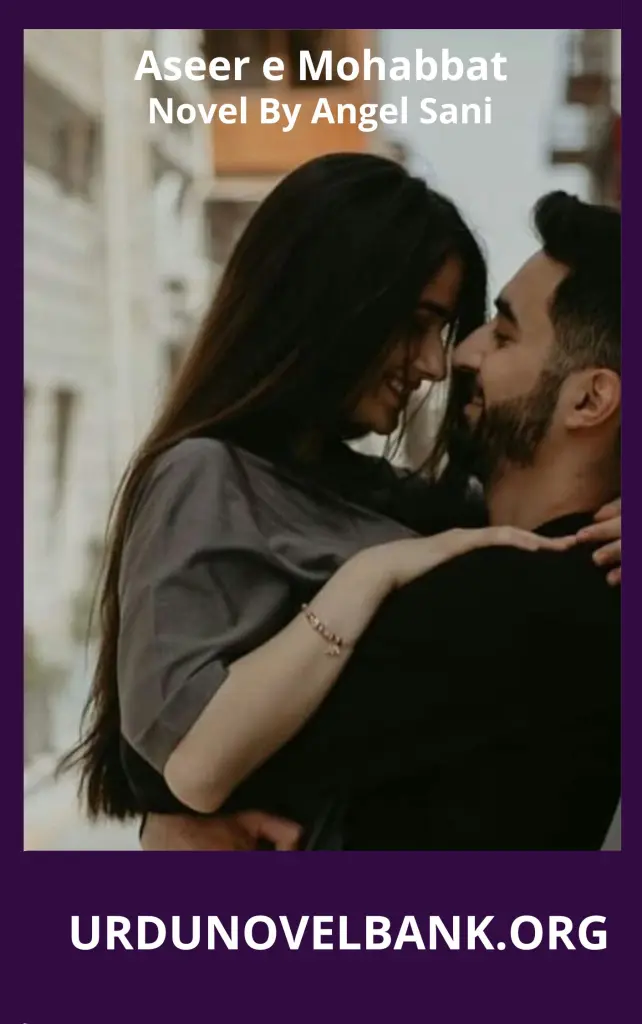 Aseer e Mohabbat Novel By Angel Sani Part 1 2 Aseer e Mohabbat Novel By Angel Sani Part 1
