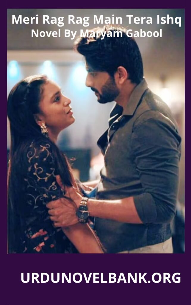 Meri Rag Rag Main Tera Ishq Novel By Maryam Gabool 2 Meri Rag Rag Main Tera Ishq Novel By Maryam Gabool