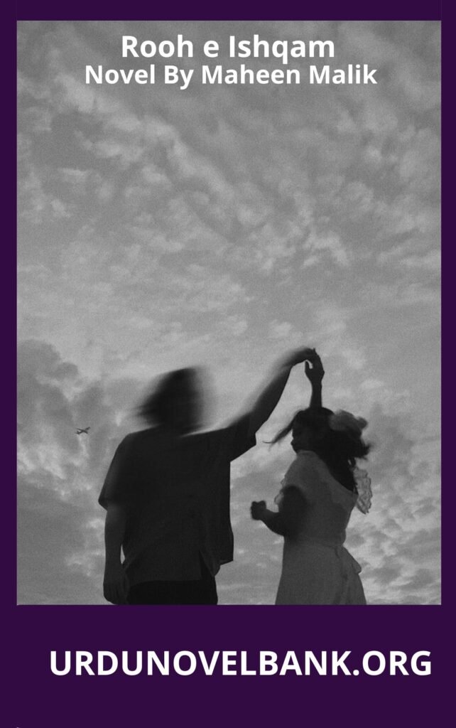 Rooh e Ishqam Novel By Maheen Malik 2 Rooh e Ishqam Novel By Maheen Malik