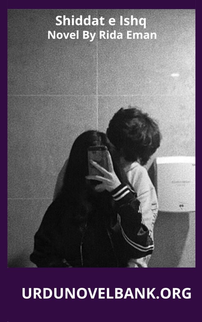 Shiddat e Ishq Novel By Rida Eman