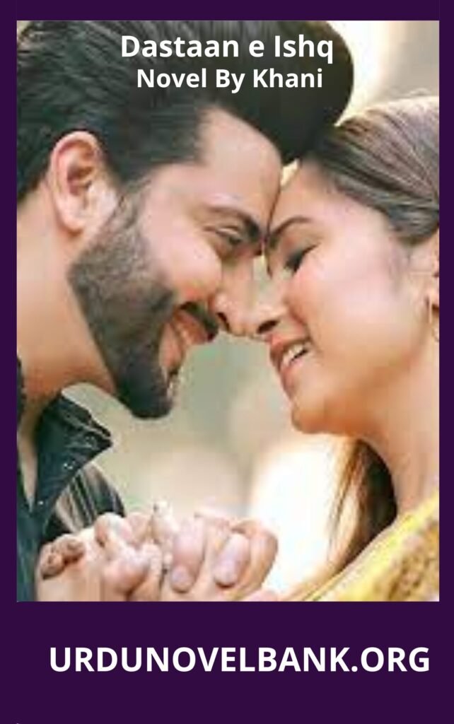 Dastaan e Ishq Novel By Khani