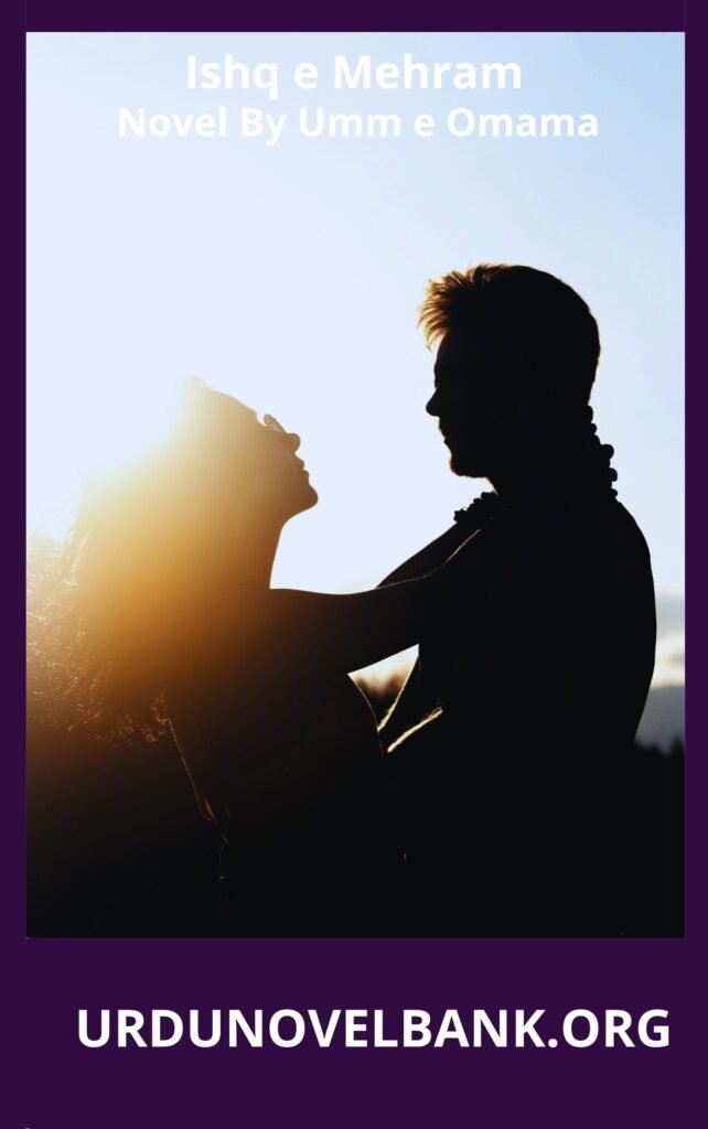 Ishq e Mehram Novel By Umm e Omama