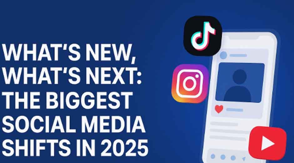 What’s New, What’s Next: The Biggest Social Media Shifts in 2025